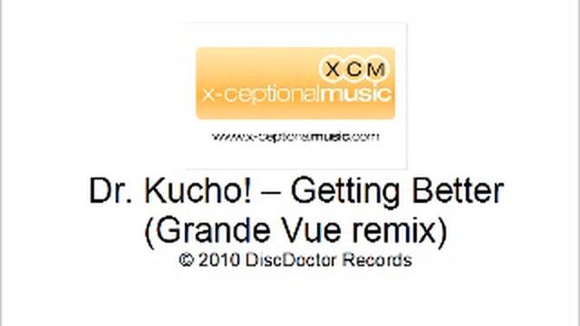 Dr. Kucho! - getting better (Grande Vue remix) смотреть онлайн