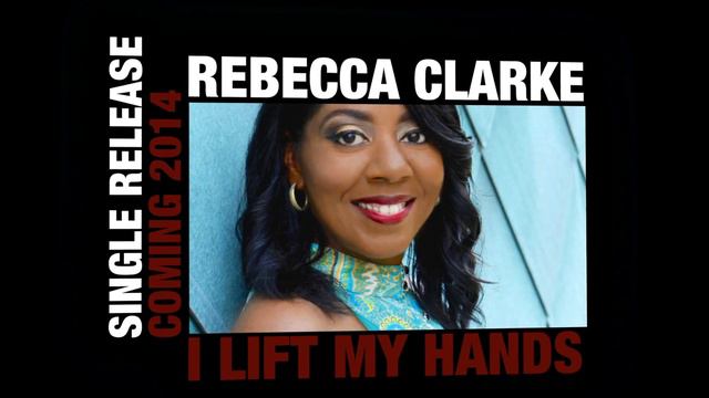 Single Release I Lift My Hands Rebecca Clarke 30 sec Commercial Youtube Version смотреть онлайн
