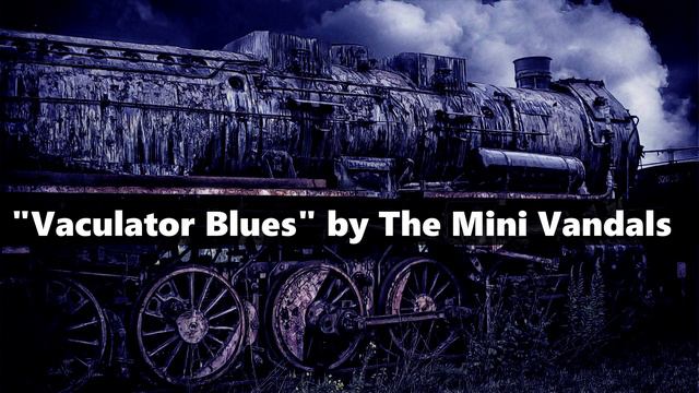 VACULATOR BLUES by THE MINI VANDALS | DELTA BLUES MUSIC | YOUTUBE AUDIO LIBRARY смотреть онлайн