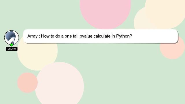 Array : How to do a one tail pvalue calculate in Python? смотреть онлайн