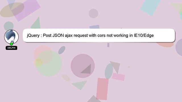 jQuery : Post JSON ajax request with cors not working in IE10/Edge смотреть онлайн