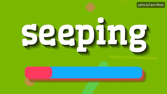 SEEPING - HOW TO SAY SEEPING? #seeping смотреть онлайн