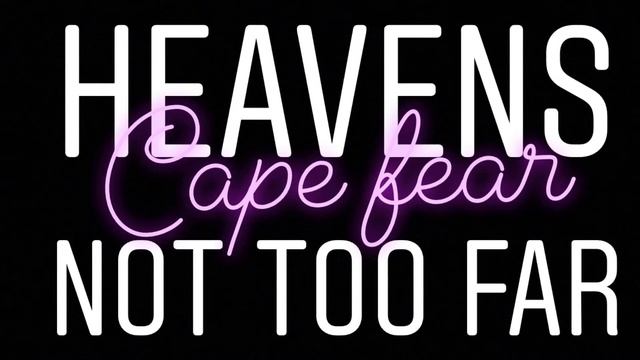 Cape Fear - HEAVENS NOT TOO FAR смотреть онлайн