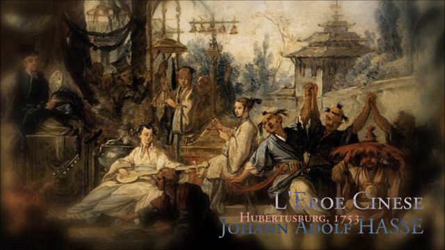 J.A. Hasse - L'Eroe Cinese (Hubertusburg, 1753) смотреть онлайн