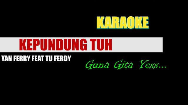KEPUNDUHG TUH karaoke - Yan Ferry Feat Tu Ferdy смотреть онлайн