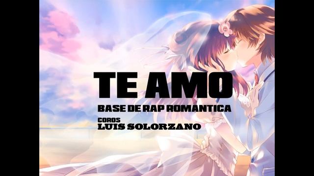 BASE DE RAP ROMANTICO - TE AMO - INSTRUMENTAL BEAT ORIGINAL LOVE TRISTE (LUIS SOLORZANO) смотреть онлайн