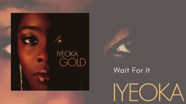 Wait For It - Iyeoka (Official Audio Video) смотреть онлайн