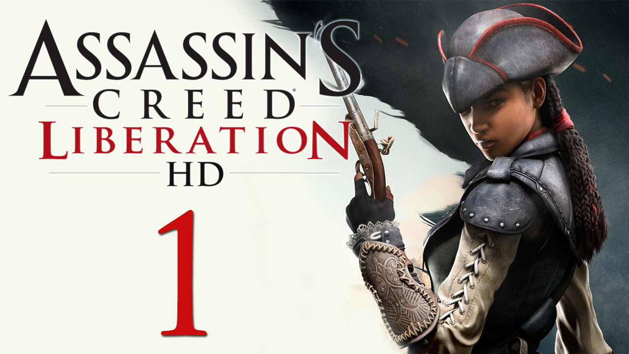 Assassin's Creed: Liberation - Прохождение игры на русском [#1] | PC (2014 г.)