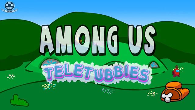 Among Us - Teletubbies - Sujes смотреть онлайн