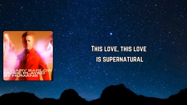 Gary Barlow - Supernatural (Lyrics)