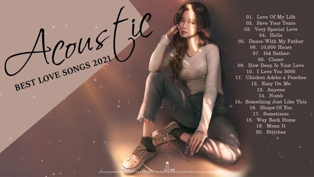 BEST HITS ACOUSTIC LOVE SONGS GUITAR COVER 2021 - TOP 20 ACOUSTIC ENGLISH CLASSIC REMAKE PLAYLIST смотреть онлайн