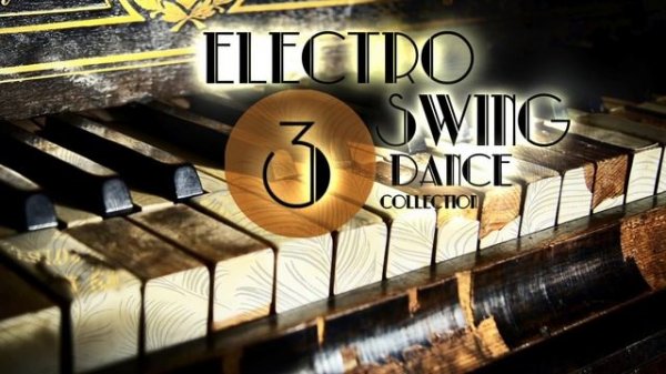 Electro Swing Dance Collection 3