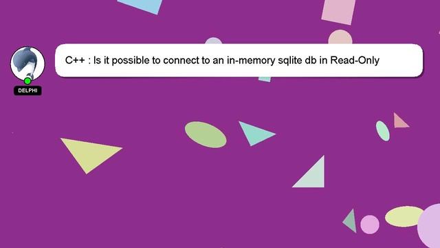 C++ : Is it possible to connect to an in-memory sqlite db in Read-Only mode? смотреть онлайн