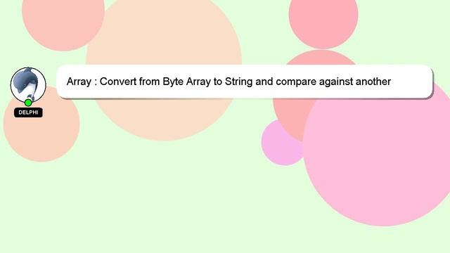 Array : Convert from Byte Array to String and compare against another String (java) смотреть онлайн