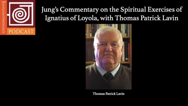 JP25 | Jung’s Commentary on the Spiritual Exercises of Ignatius of Loyola, with Thomas Patrick Lavi смотреть онлайн