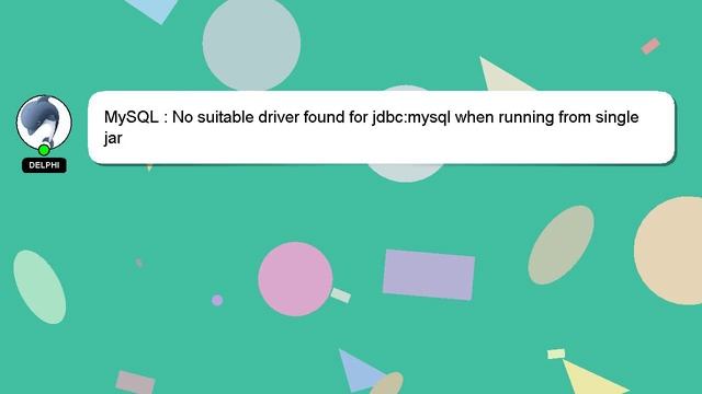 MySQL : No suitable driver found for jdbc:mysql when running from single jar смотреть онлайн