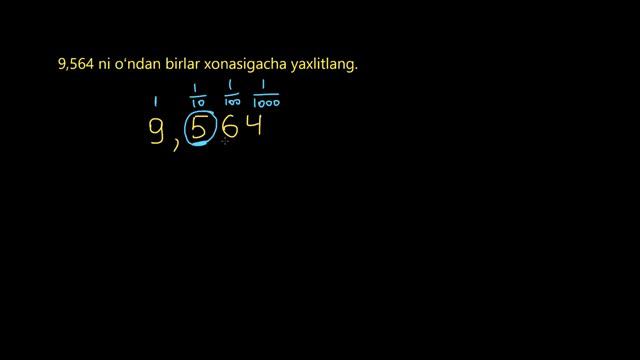 Misol: Oʻnli Kasrlarni Oʻndan Birlar Xonasigacha Yaxlitlash | Oʻnli Kasrlar| Arifmetika