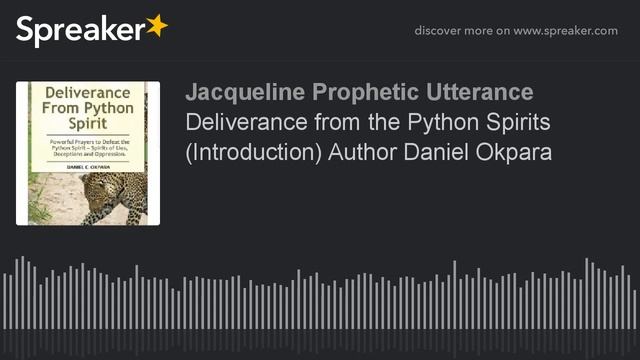 Deliverance from the Python Spirits (Introduction) Author Daniel Okpara смотреть онлайн