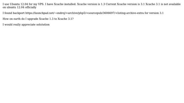 Ubuntu: How to upgrade Xcache via Ondrej ppa? смотреть онлайн