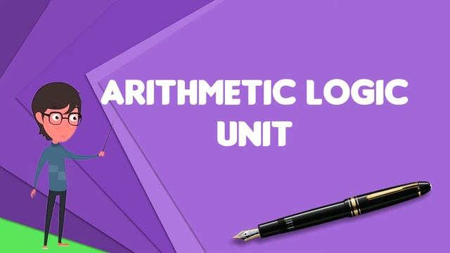 What is Arithmetic logic unit?, Explain Arithmetic logic unit, Define Arithmetic logic unit смотреть онлайн