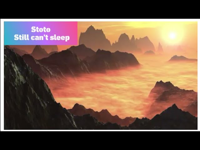 STOTO - STILL CAN'T SLEEP смотреть онлайн