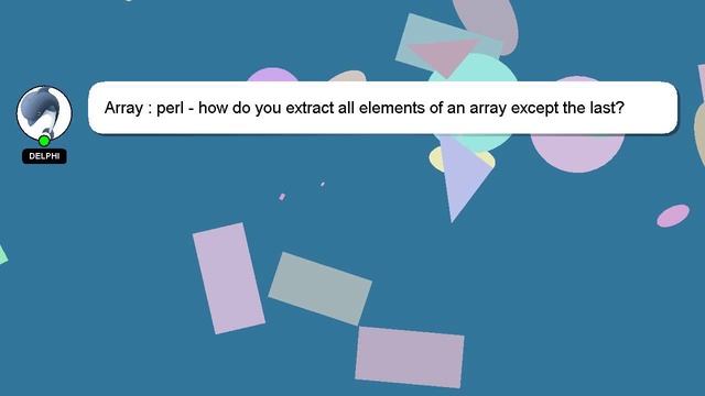 Array : perl - how do you extract all elements of an array except the last? смотреть онлайн