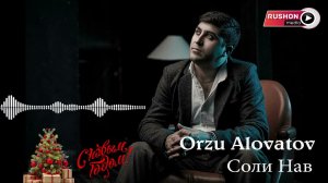 Орзу Аловатов -- Соли Нав 2022  / Orzu Alovatov -- Soli Nav 2022