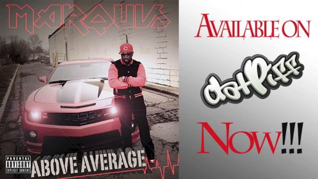 Marquis "Show you my heart" from (Above Average) mixtape смотреть онлайн