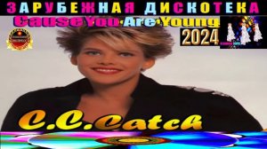 Cause You Are Young.C. C. CATCH. 2024
