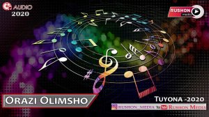 Орази Олимшо  | Orazi Olimsho |  -- Tuyona / Туёна -2020