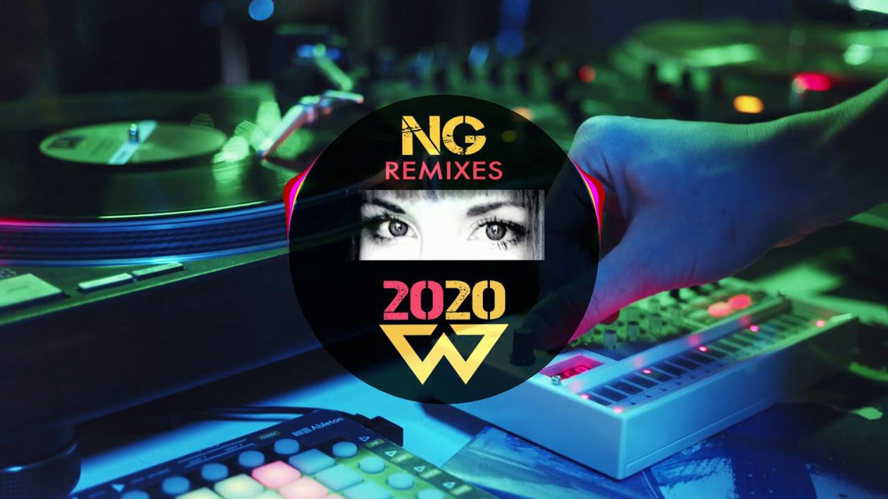 NG Remixes 2020 VOL . 4