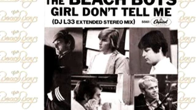 The Beach Boys - Girl Don't Tell Me (DJ L33 Extended Stereo Mix) смотреть онлайн