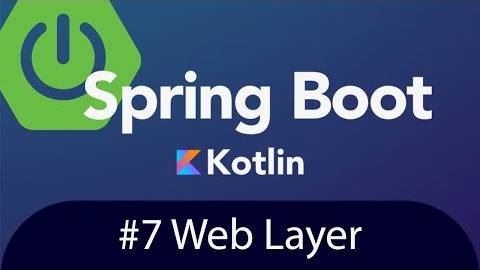 Spring Boot with Kotlin & JUnit 5 - Tutorial 7 - Web Layer смотреть онлайн