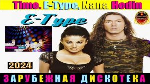 Time. E - Type .Nana Hedin.