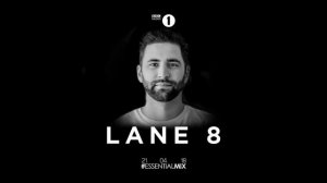 Lane 8 - BBC Radio 1 - Essential Mix