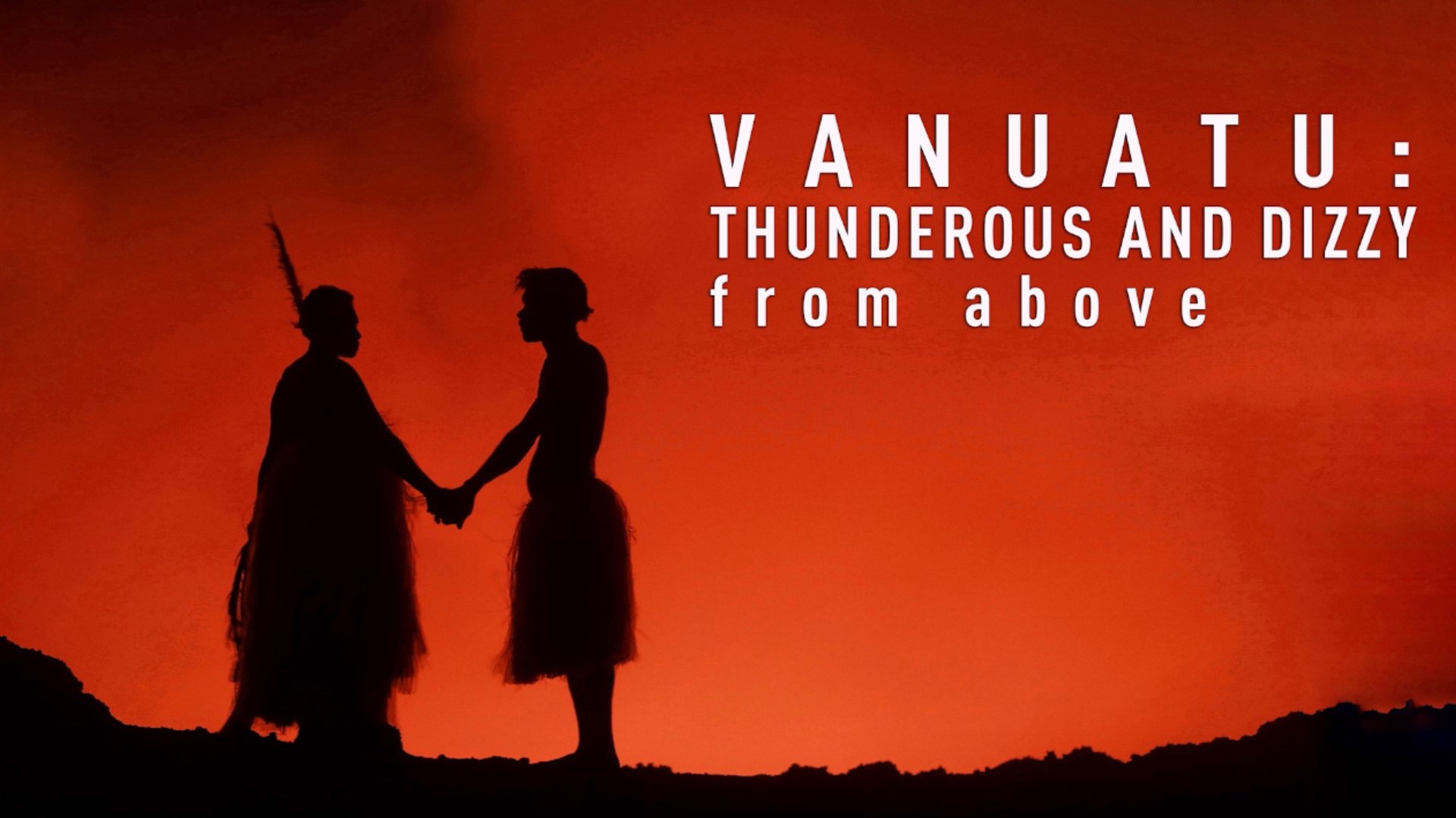 VANUATU: THUNDEROUS AND DIZZY from above смотреть онлайн