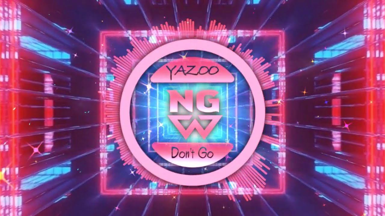 Yazoo - Don't Go (NG Remix) смотреть онлайн