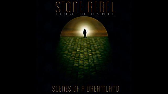 Stone Rebel - Scenes Of A Dreamland (Full Album 2021) смотреть онлайн