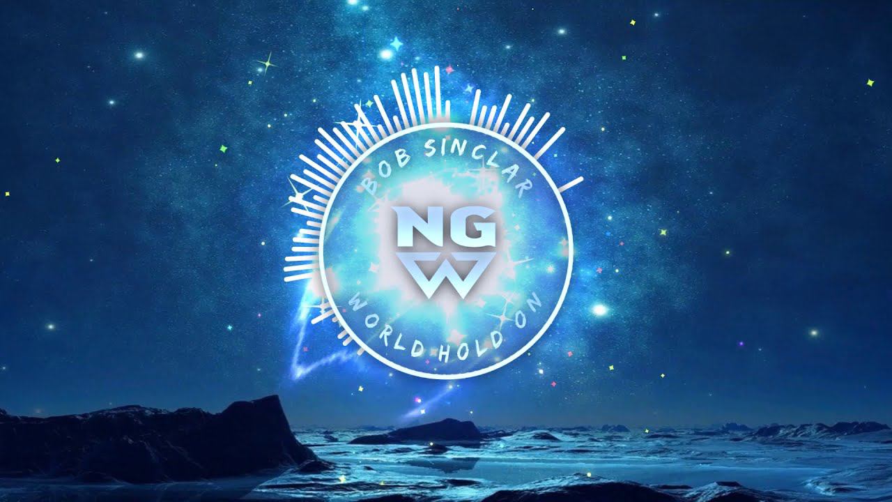 Bob Sinclar - World Hold On (NG Remix) смотреть онлайн