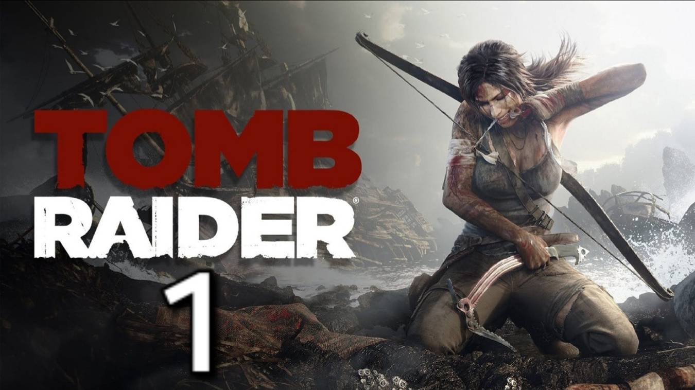 Tomb Raider (2013) - Часть 1: Попадаем на остров