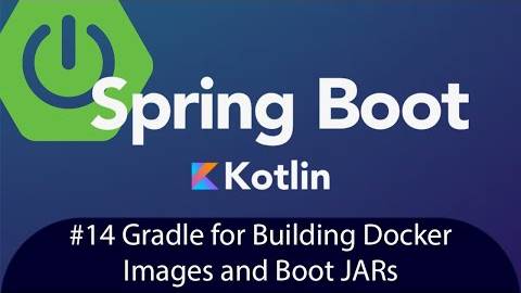 Spring Boot with Kotlin & JUnit 5 - Tutorial 14 - Gradle for Building Docker Images and Boot JARs смотреть онлайн