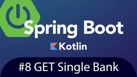 Spring Boot with Kotlin & JUnit 5 - Tutorial 8 - GET Single Bank смотреть онлайн