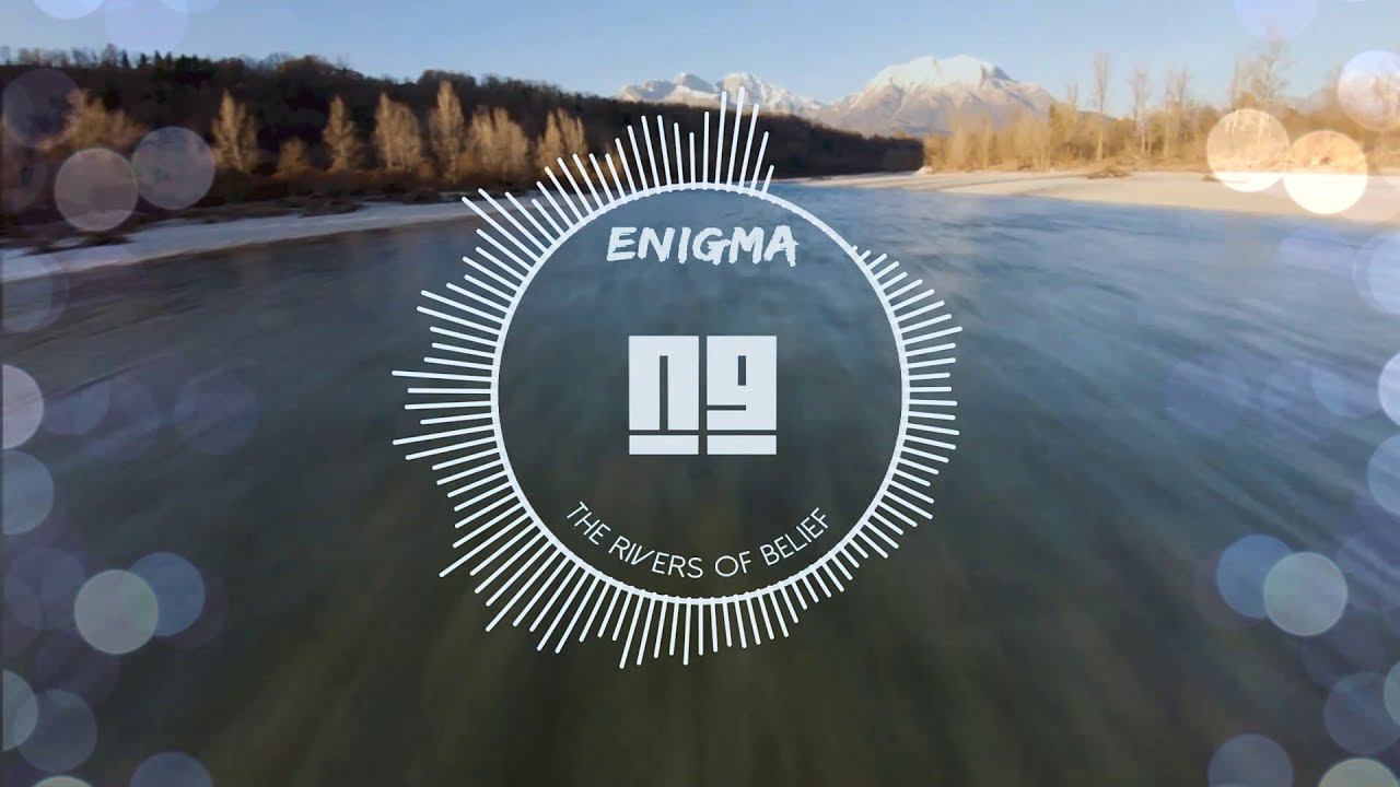 Enigma - The Rivers Of Belief (NG Remix) смотреть онлайн