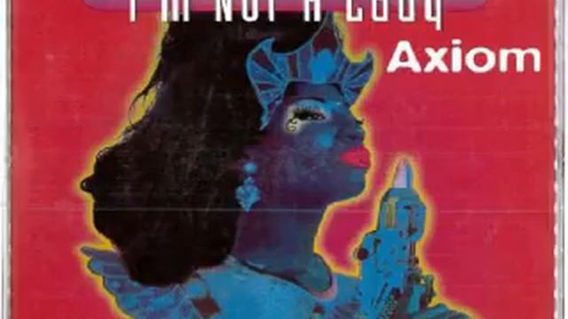 Axiom - I'm Not A Lady (Extended Burp Mix) смотреть онлайн