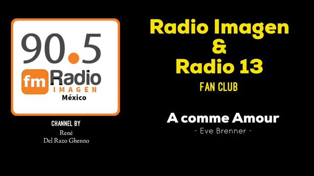 A Comme Amour - Eve Brenner * Radio Imagen & Radio 13 Music Fan Club