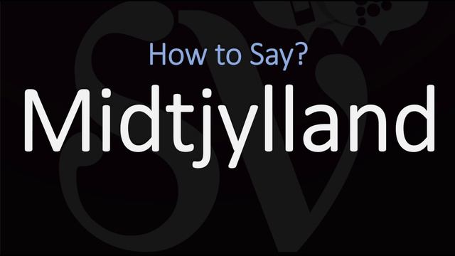 How to Pronounce Midtjylland? (CORRECTLY) смотреть онлайн