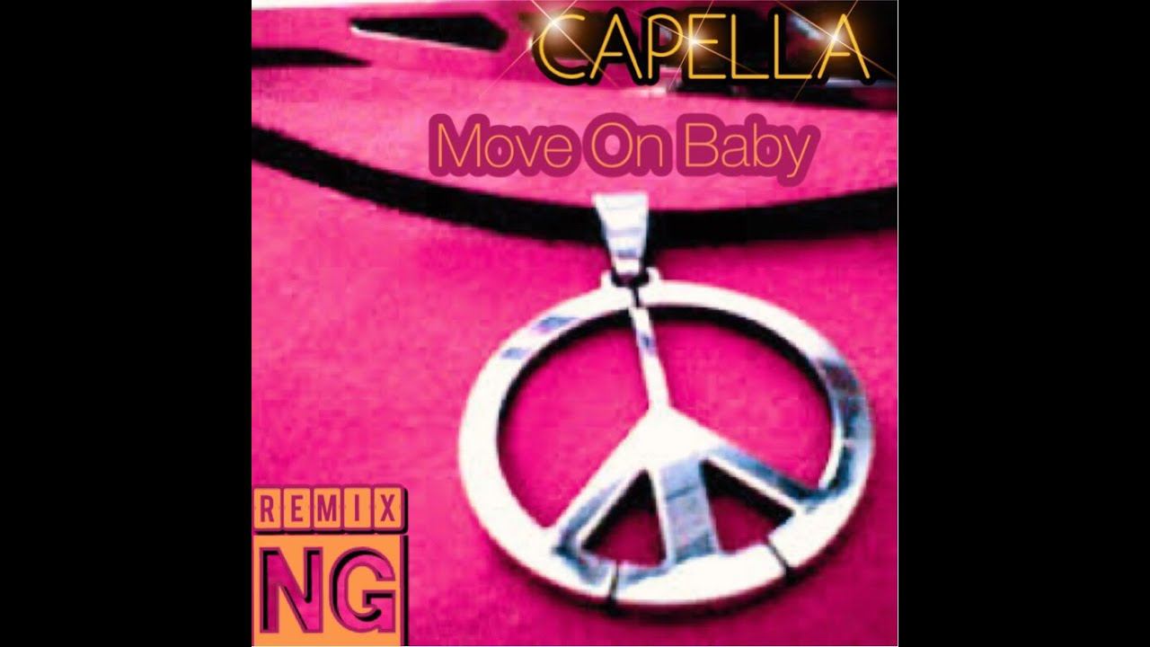 Capella - Move On Baby (NG Remix) смотреть онлайн