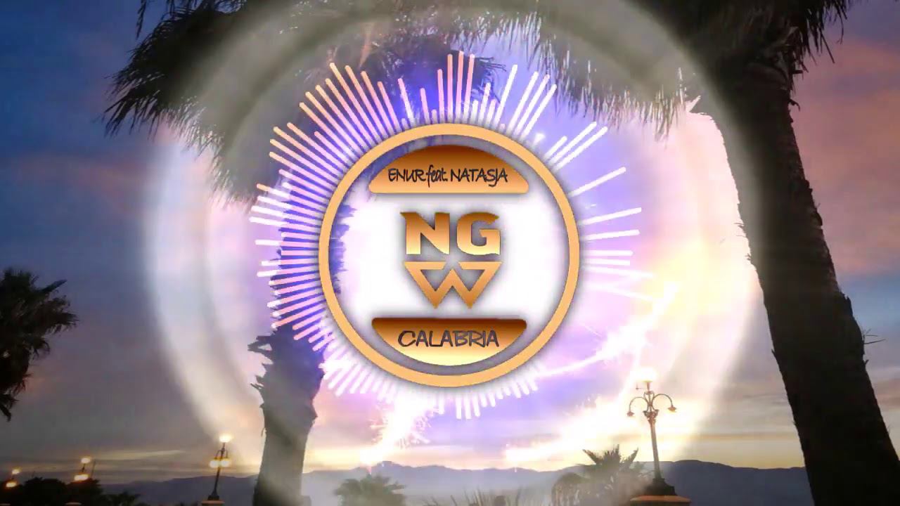Enur Feat. Natasja - Calabria (NG Remix)