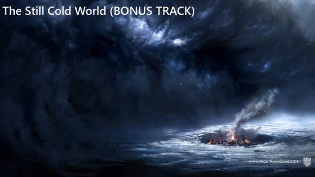 Frostpunk OST - The Still Cold World (BONUS TRACK) смотреть онлайн