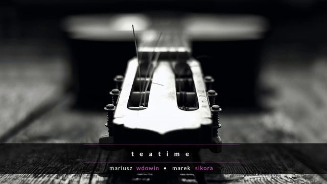 Mariusz Wdowin & Marek Sikora - Teatime смотреть онлайн